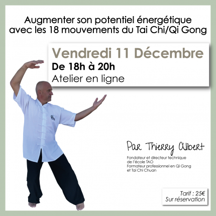 Atelier Tai Chi (en ligne) : Augmenter son potentiel énergétique avec les 18 mouvements du Tai Chi / Qi Gong