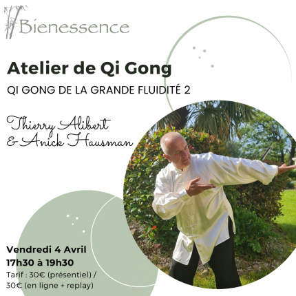 Atelier de Qi Gong - Qi Gong de la grande fluidité 2 - Présentiel & en ligne