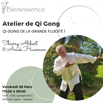Atelier de Qi Gong - Qi Gong de la grande fluidité 1 - Présentiel & en ligne